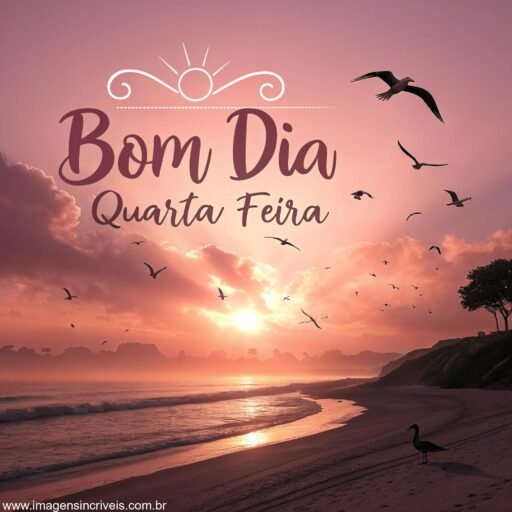 Imagem de um pôr do sol romântico à beira-mar com pássaros voando e o texto ‘Bom Dia Quarta-feira’.