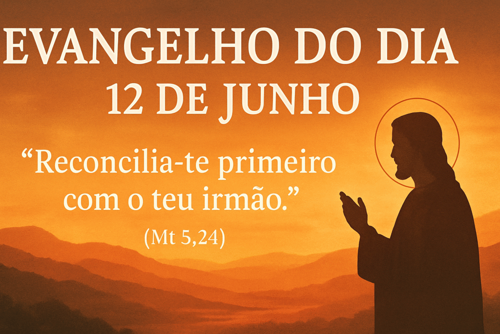Evangelho do dia 12/06/2025 resumido