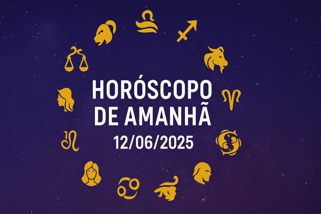 Horóscopo de amanhã 12 06 2025 para todos os signos