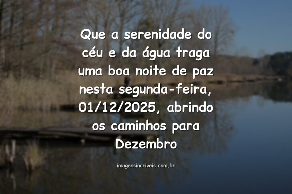 Céu sereno e água calma ao entardecer, refletindo a paz e a fé para o início de Dezembro e da nova semana.