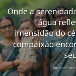 Paisagem serena com um céu claro e nuvens suaves refletidas na superfície calma de um lago, evocando paz e a profundidade da compaixão.
