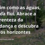 Céu azul refletido em um lago sereno, cercado por natureza verdejante, evocando a paz e a beleza da mudança constante.