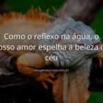 Paisagem serena com um lago calmo refletindo o céu azul. A imagem transmite paz e a promessa de um amor tranquilo e harmonioso.