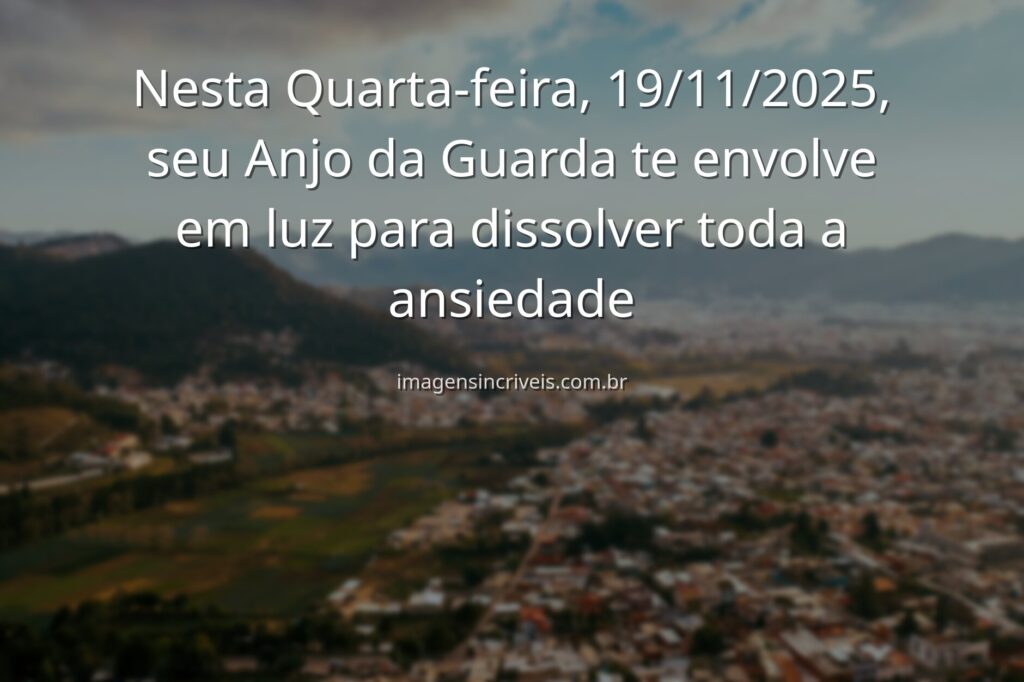 Anjo da Guarda como uma luz etérea e abstrata, trazendo esperança e calma para a ansiedade, na mensagem de 19/11/2025.