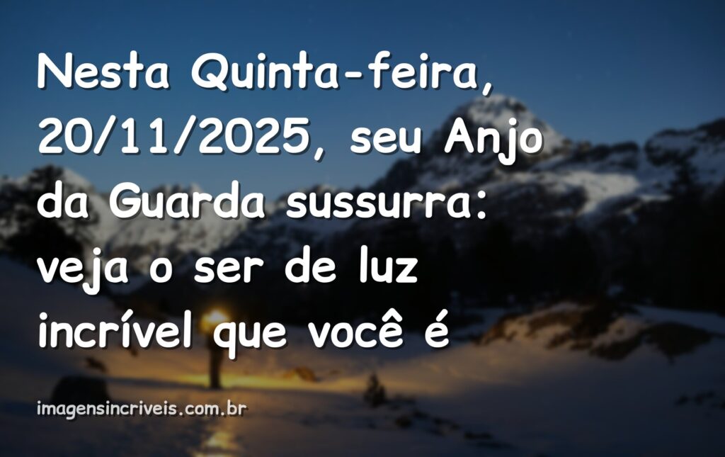 Anjo da guarda em luz espiritual e abstrata, simbolizando esperança e a mensagem de autoestima para 20 de novembro de 2025.