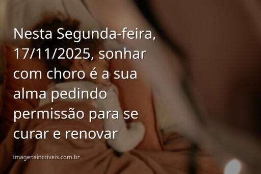 sonhar-com-choro-17-11-2025
