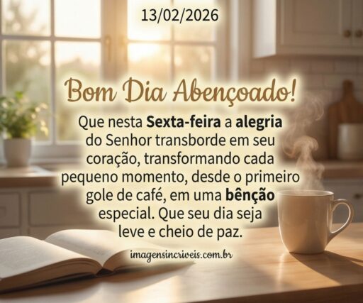 bom-dia-abencoado-sexta-feira-13-02-2026-part-1