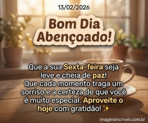 bom-dia-abencoado-sexta-feira-13-02-2026-part-1