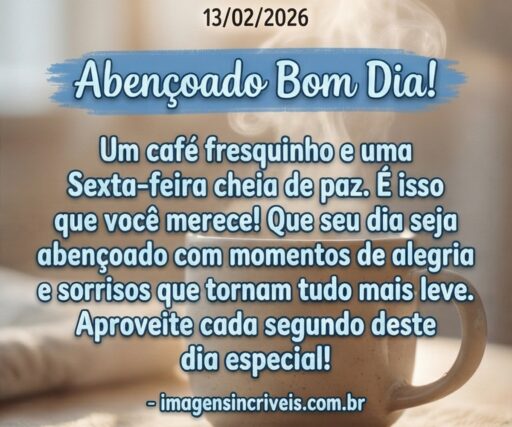 bom-dia-abencoado-sexta-feira-13-02-2026-part-2