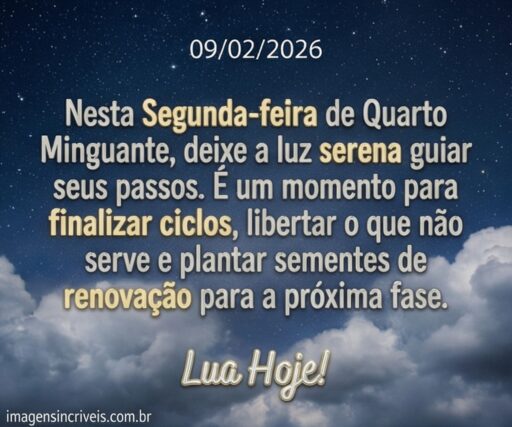 quarto-minguante-segunda-feira-09-02-2026-part-2