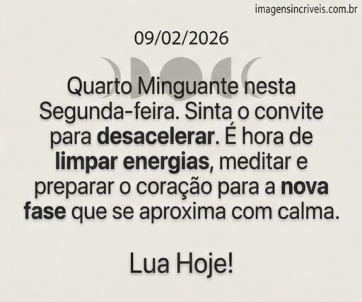 quarto-minguante-segunda-feira-09-02-2026-part-5