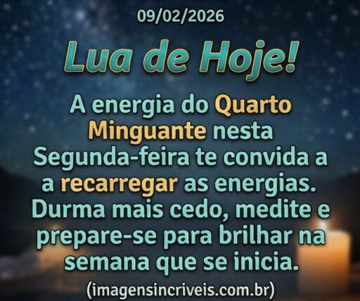 quarto-minguante-segunda-feira-09-02-2026-part-6